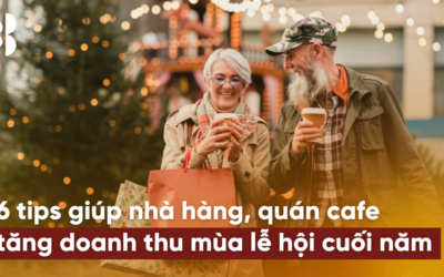 6 Tips giúp nhà hàng, quán cafe tăng doanh thu mùa lễ hội cuối năm