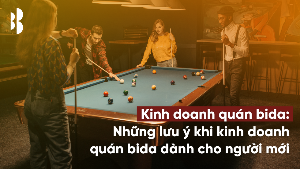 Những lưu ý khi kinh doanh quán bida dành cho người mới