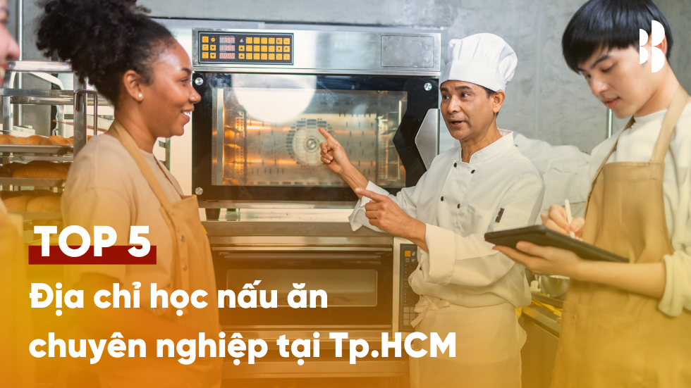 Top 5 địa chỉ học nấu ăn chuyên nghiệp tại Tp.HCM