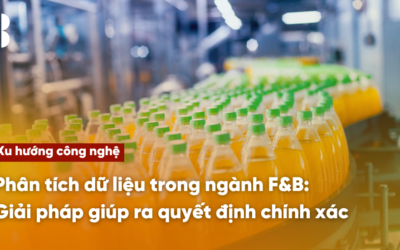 Phân tích dữ liệu số trong ngành F&B: Giải pháp giúp ra quyết định chính xác