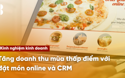 Tăng doanh thu mùa thấp điểm với đặt món online và CRM