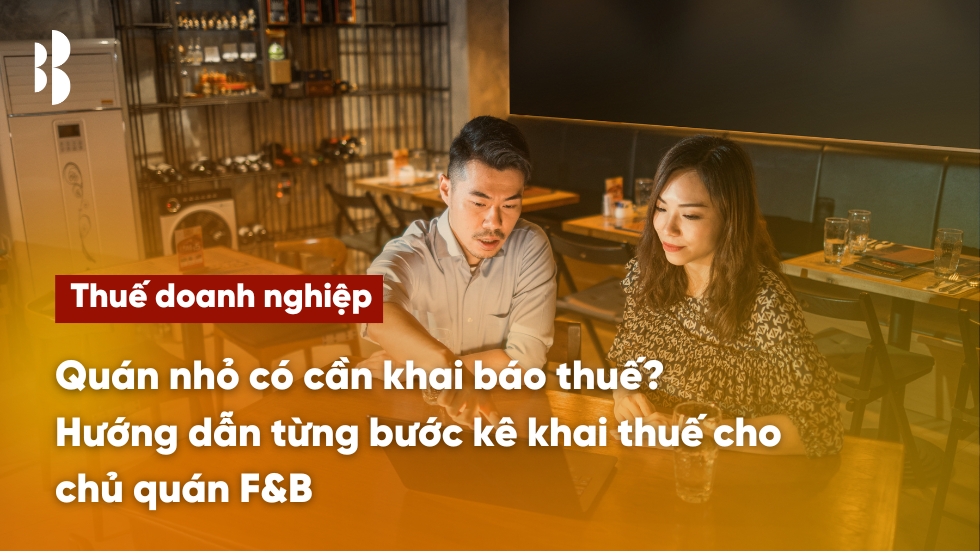 Quán nhỏ có cần khai báo thuế? Hướng dẫn từng bước kê khai thuế cho chủ quán F&B