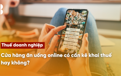 Cửa hàng ăn uống online có cần kê khai thuế hay không?