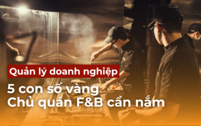 5 con số vàng tối ưu chi phí hiệu quả cho mọi chủ quán F&B