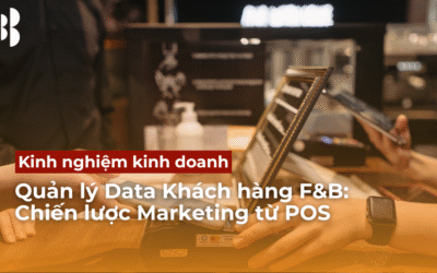 Quản lý Data Khách hàng F&B: Chiến lược Marketing từ POS